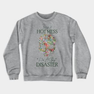 I'm Not A Hot Mess I'm A Spicy Disaster Crewneck Sweatshirt